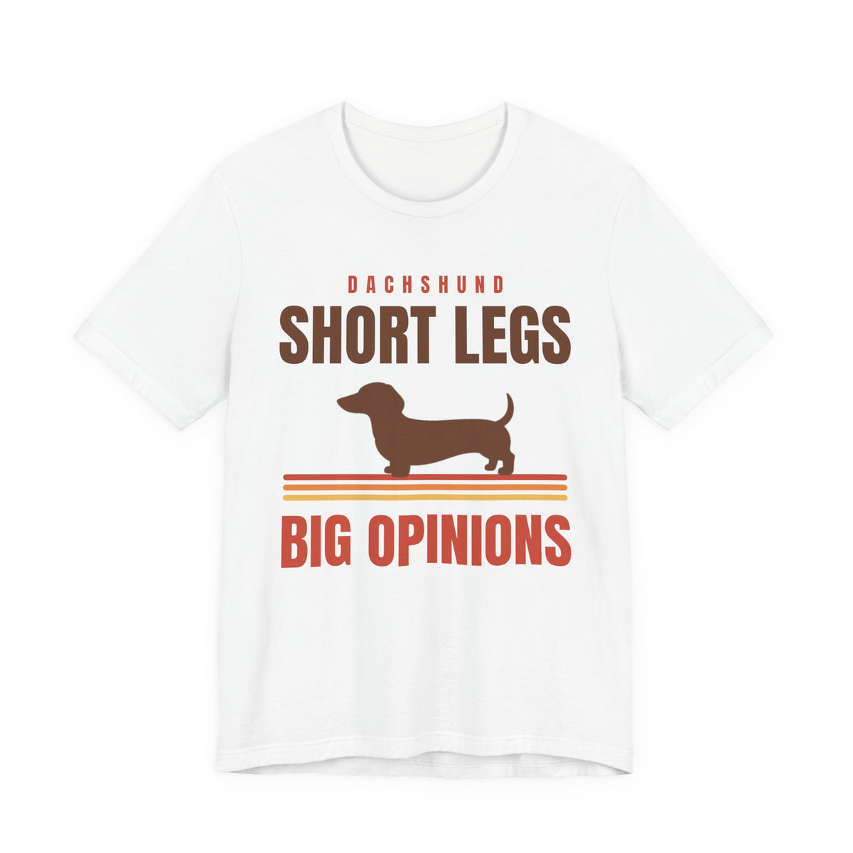 Short Legs, Big Opinions dachshund shirt tee on white