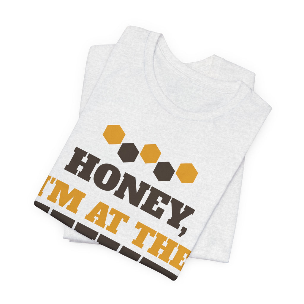 Funny Beekeeper Shirt - Honey, I'm at the Hive Tee | Beekeeper Gift