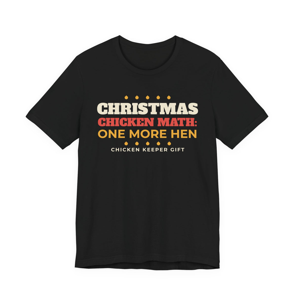Chicken Math Christmas Shirt, One More Hen Funny Chicken Keeper Tee, Chicken Lover Gift, Backyard Chicken Holiday T-Shirt, Farm Gift
