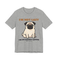 Pug Shirt, I'm Not Lazy I'm on Energy Saving Mode Tee, Funny Pug Mom Gift, Pug Dad T-Shirt, Pug Lover Gift