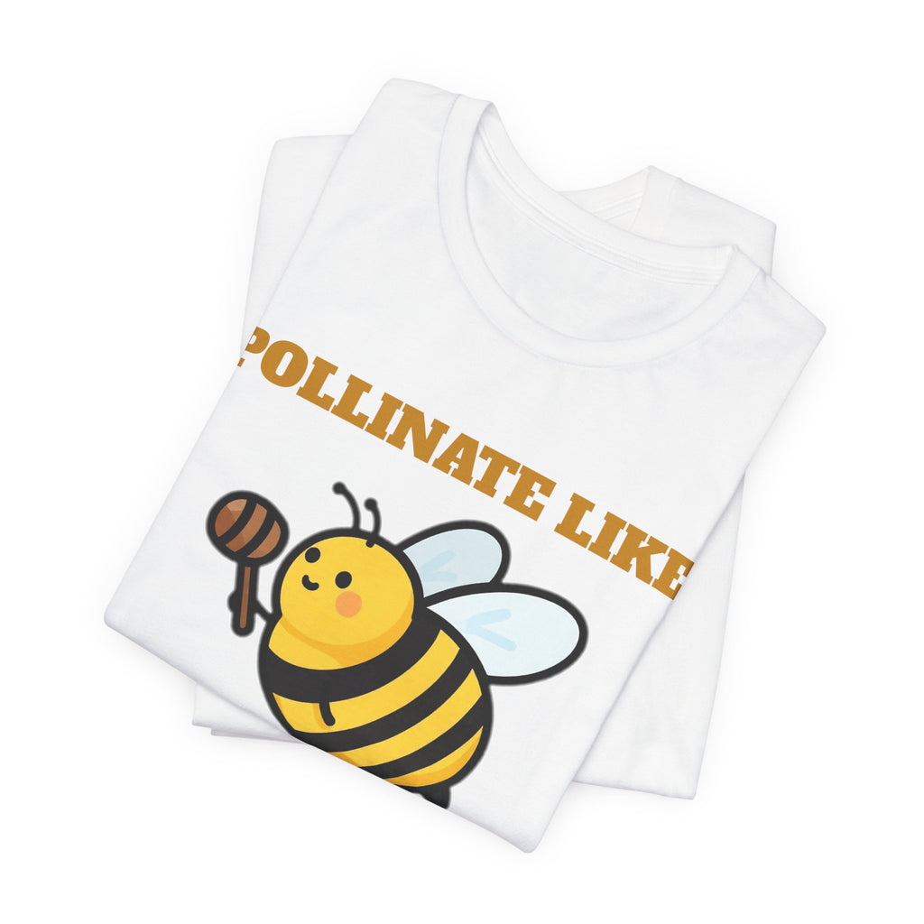 Honey Bee Shirt - Pollinate Like You Mean It Tee | Save the Bees Gift