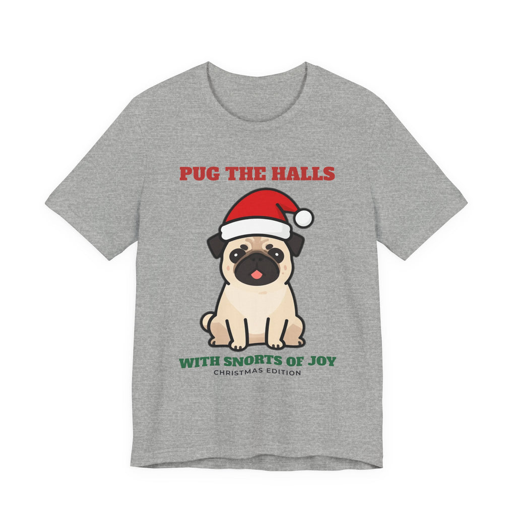 Pug Christmas Shirt, Pug the Halls With Snorts of Joy Tee, Funny Pug Mom Gift, Pug Dad Christmas T-Shirt, Pug Lover Gift