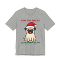 Pug Christmas Shirt, Pug the Halls With Snorts of Joy Tee, Funny Pug Mom Gift, Pug Dad Christmas T-Shirt, Pug Lover Gift