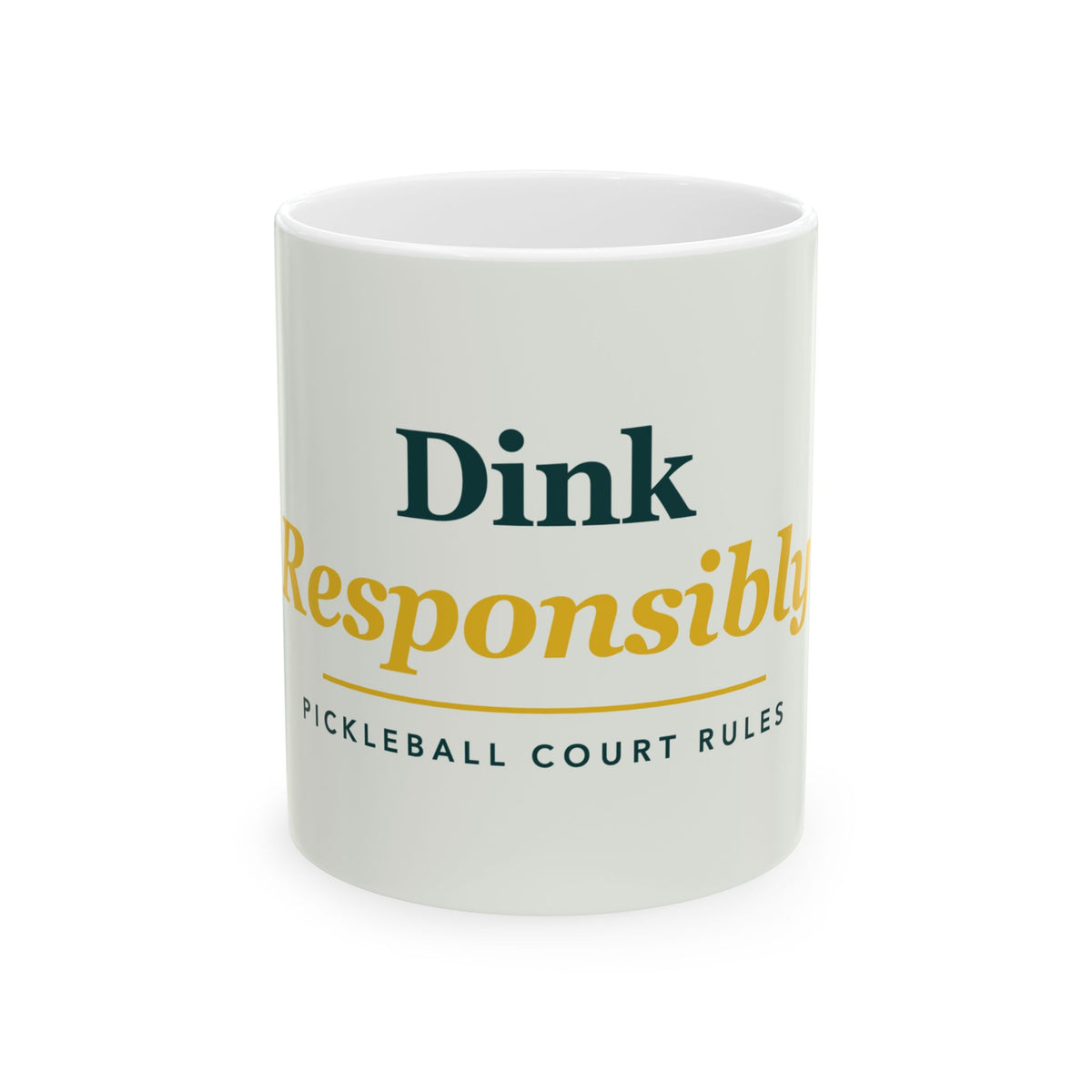 Dink Responsibly pickleball mug: 11oz white ceramic mug, front view