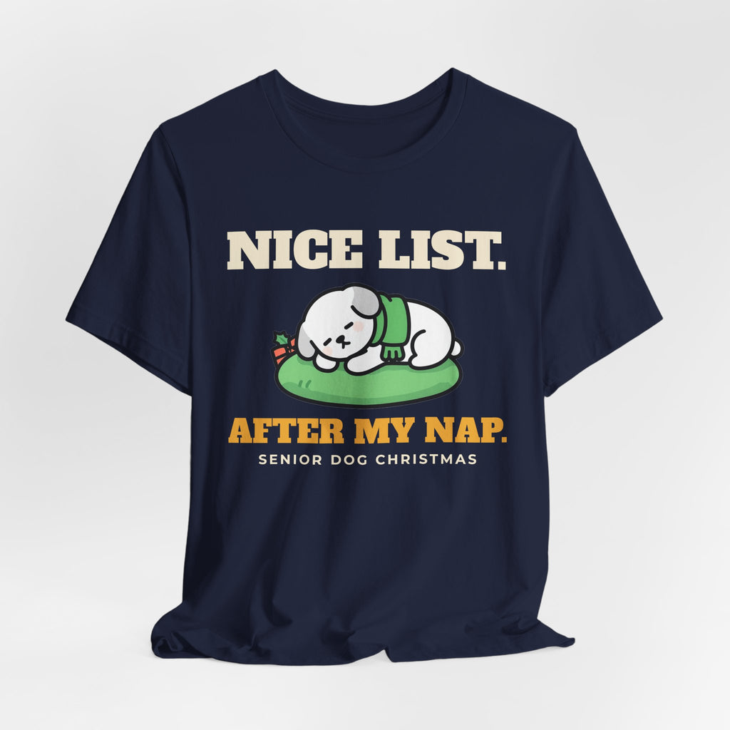 Dog Christmas Shirt - Nice List After My Nap Tee | Dog Dad Christmas Gift