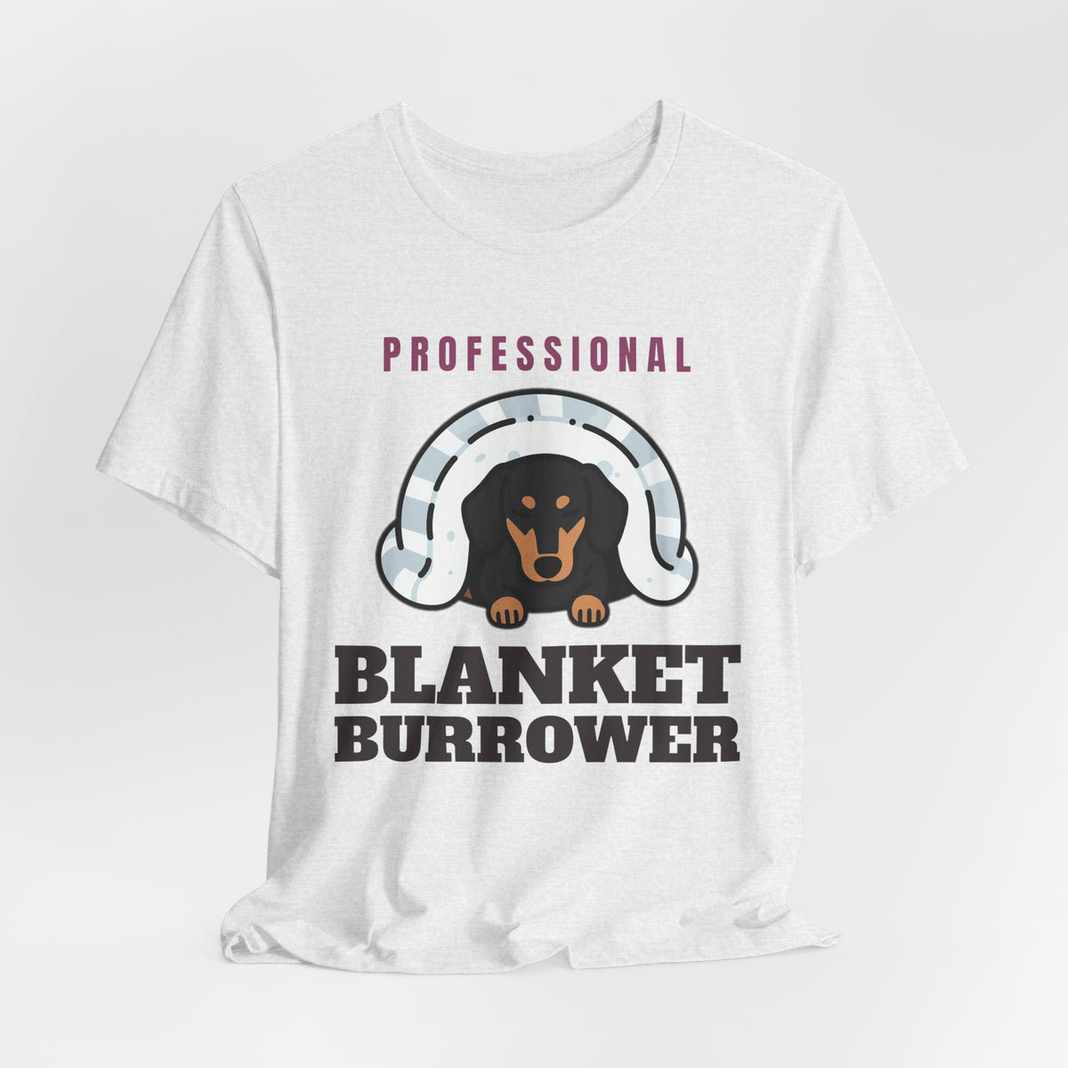 Dachshund Shirt - Professional Blanket Burrower Tee | Dachshund Gift