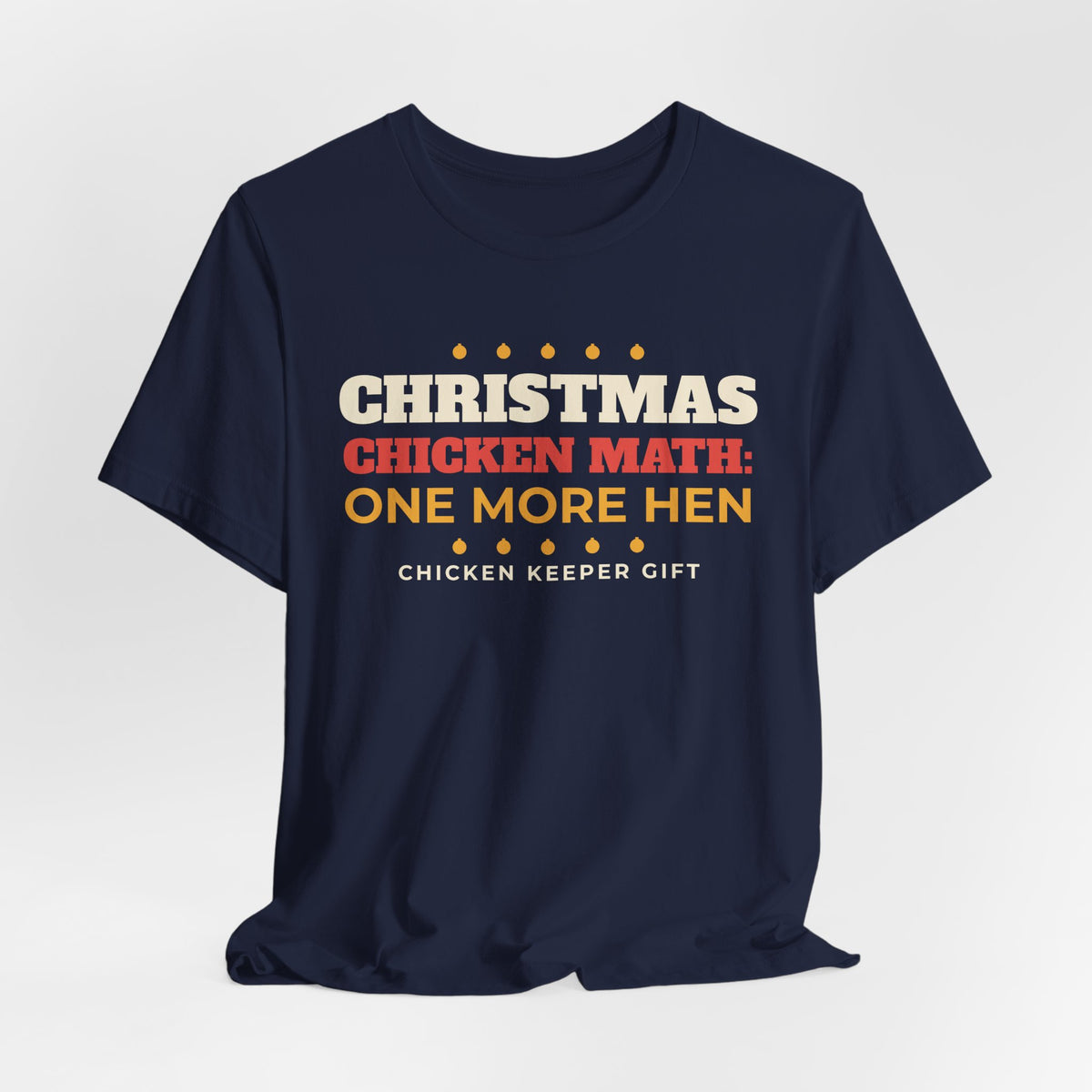 Chicken Math Christmas Shirt, One More Hen Funny Chicken Keeper Tee, Chicken Lover Gift, Backyard Chicken Holiday T-Shirt, Farm Gift