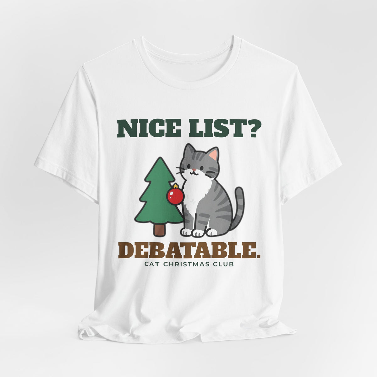 Funny Cat Christmas Shirt, Nice List Debatable Cat Tee, Cat Mom Christmas Gift, Cat Dad Holiday T-Shirt, Naughty Cat Lover Gift