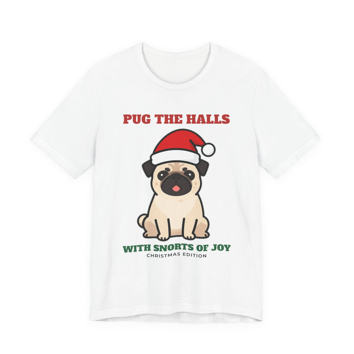 Pug Christmas Shirt, Pug the Halls With Snorts of Joy Tee, Funny Pug Mom Gift, Pug Dad Christmas T-Shirt, Pug Lover Gift