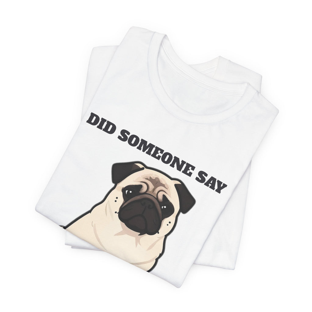 Pug Shirt, Did Someone Say Walk Funny Pug Side Eye Tee, Pug Mom Gift, Pug Dad T-Shirt, Pug Lover Gift