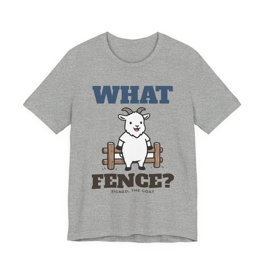 Funny Goat Shirt with the What Fence? design in athletic heather