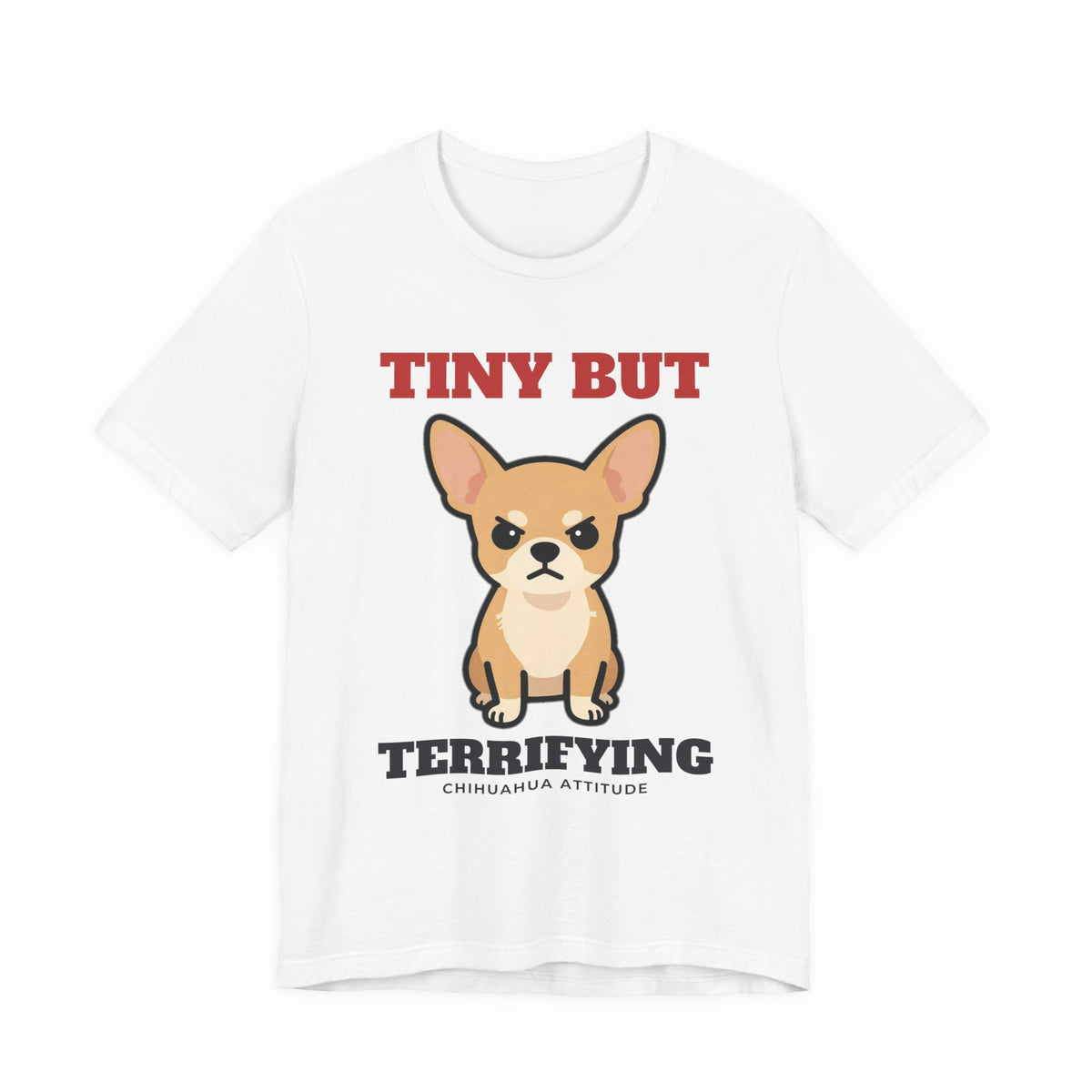 Tiny But Terrifying Chihuahua Tee | Chihuahua Gift