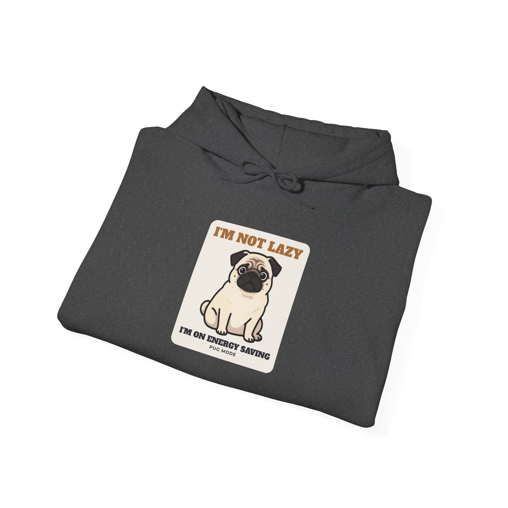 I'm Not Lazy, I'm on Energy Saving Mode Hoodie | Pug Gift