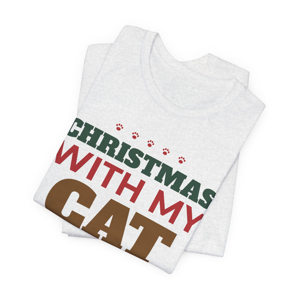 Christmas With My Cat Shirt, Cat Lover Christmas Tee, Cozy Cat Mom Holiday T-Shirt, Cat Dad Christmas Gift, Cat Person Holiday Shirt
