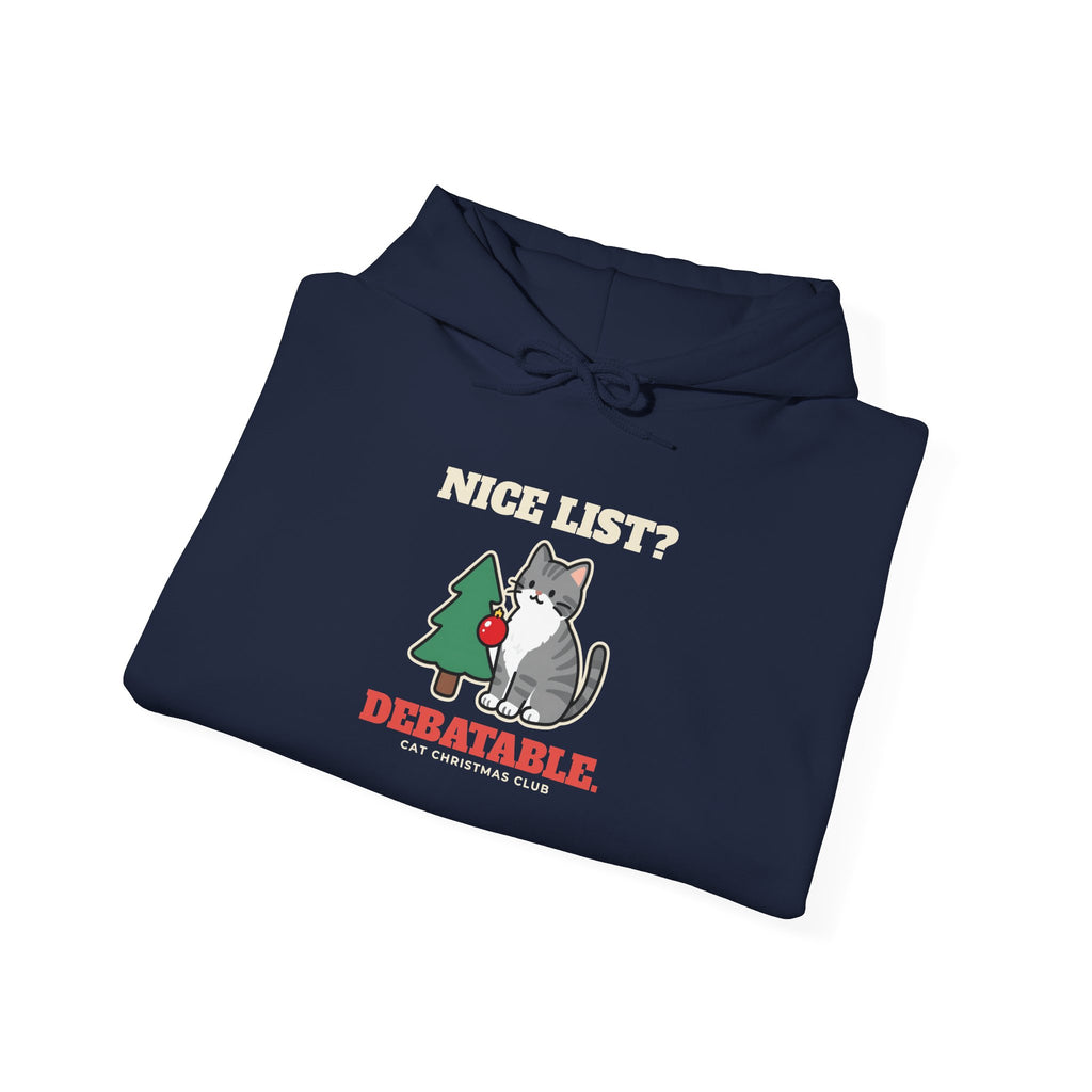 Funny Cat Christmas Hoodie, Nice List Debatable Cat Hoodie, Cat Mom Christmas Gift, Cat Dad Holiday Hoodie, Naughty Cat Lover Gift