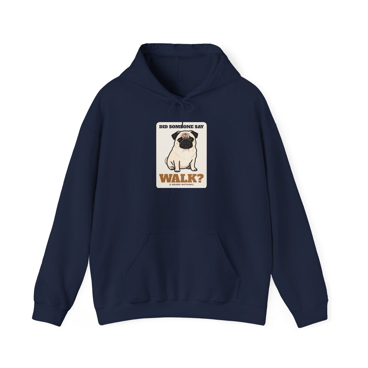 Did Someone Say Walk? Pug Side Eye Hoodie | Pug Gift