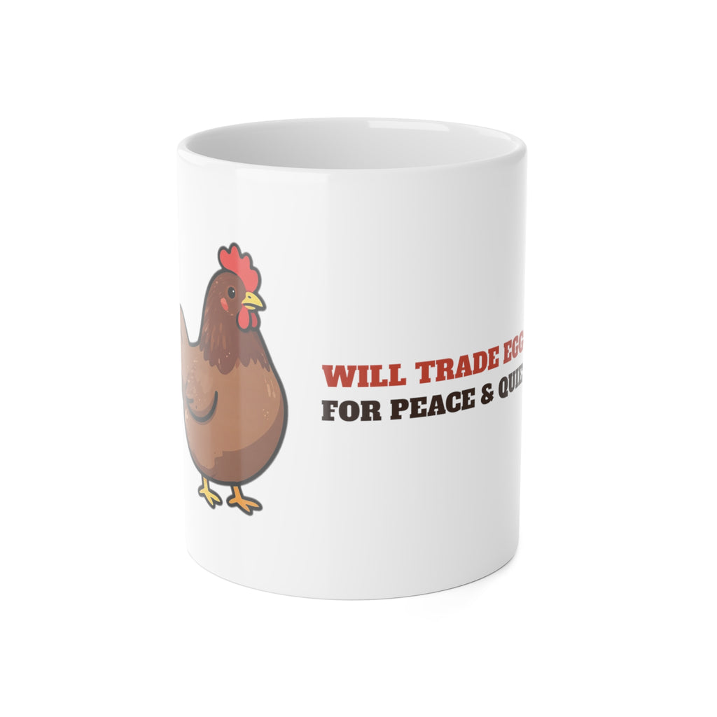 Will Trade Eggs for Peace and Quiet funny chicken mug: 11oz white ceramic mug, front view