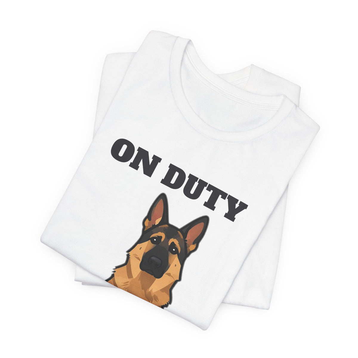 On Duty All Day Every Day German Shepherd Tee | German Shepherd Gift