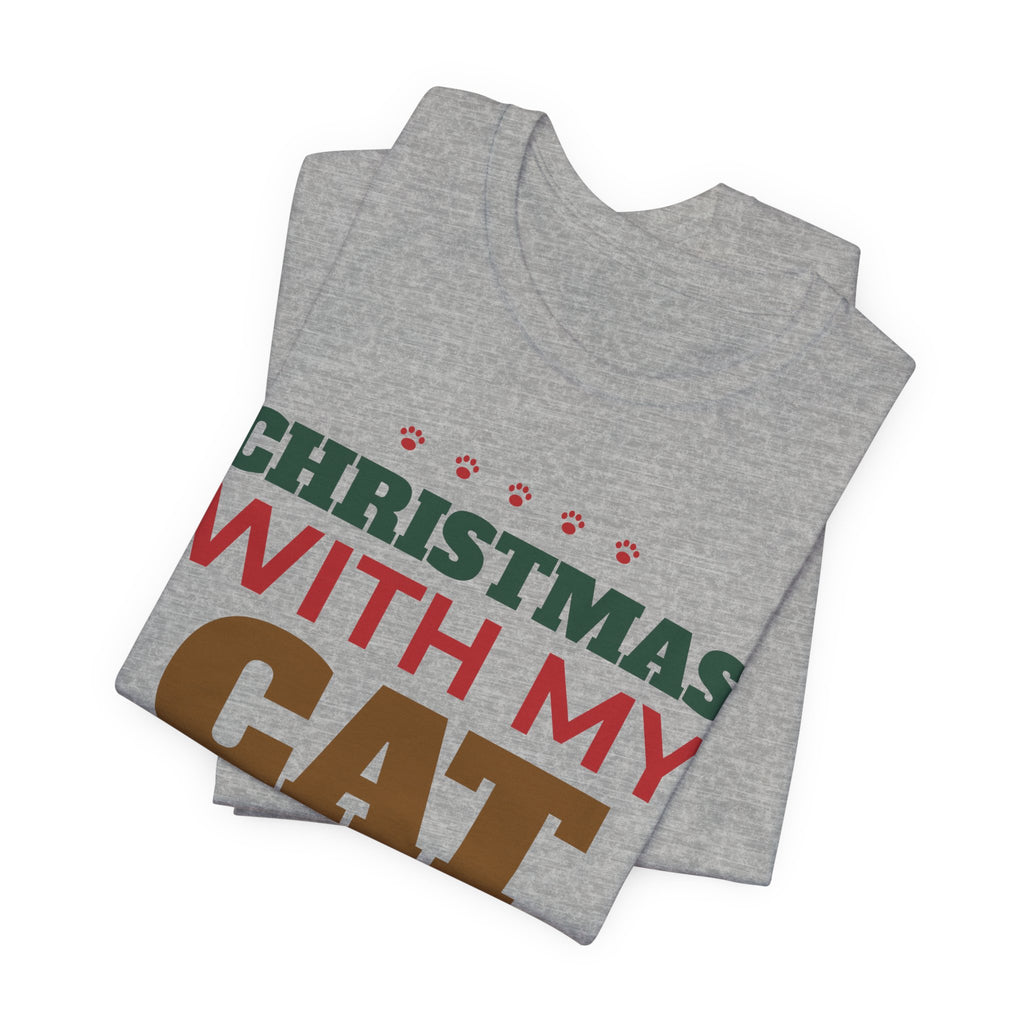 Christmas With My Cat Shirt, Cat Lover Christmas Tee, Cozy Cat Mom Holiday T-Shirt, Cat Dad Christmas Gift, Cat Person Holiday Shirt