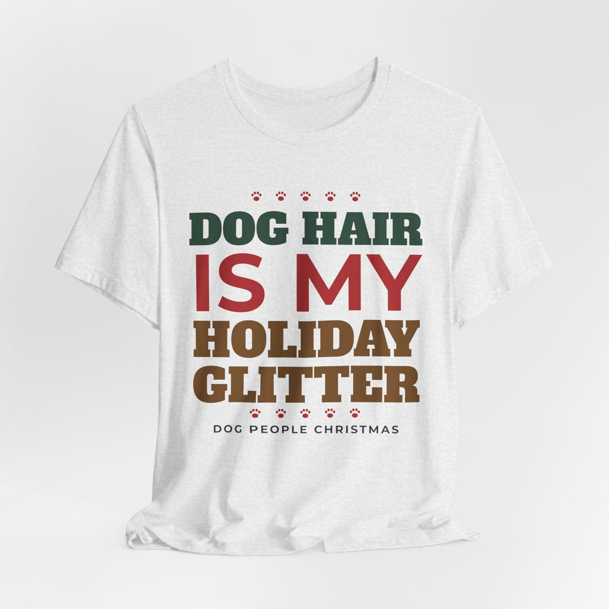 Dog Hair Is My Holiday Glitter Shirt, Funny Dog Mom Christmas Tee, Dog Dad Christmas Gift, Dog Lover Holiday T-Shirt, Dog Owner Gift