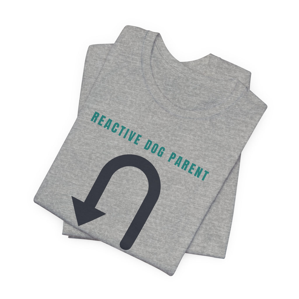 Reactive Dog Shirt - Fluent in U-Turns Tee | Reactive Dog Mom Gift