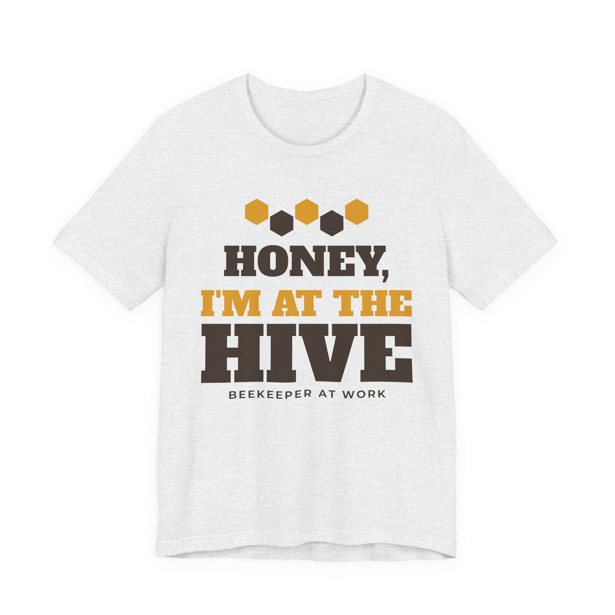 Funny Beekeeper Shirt with the Honey, I'm at the Hive design in ash grey