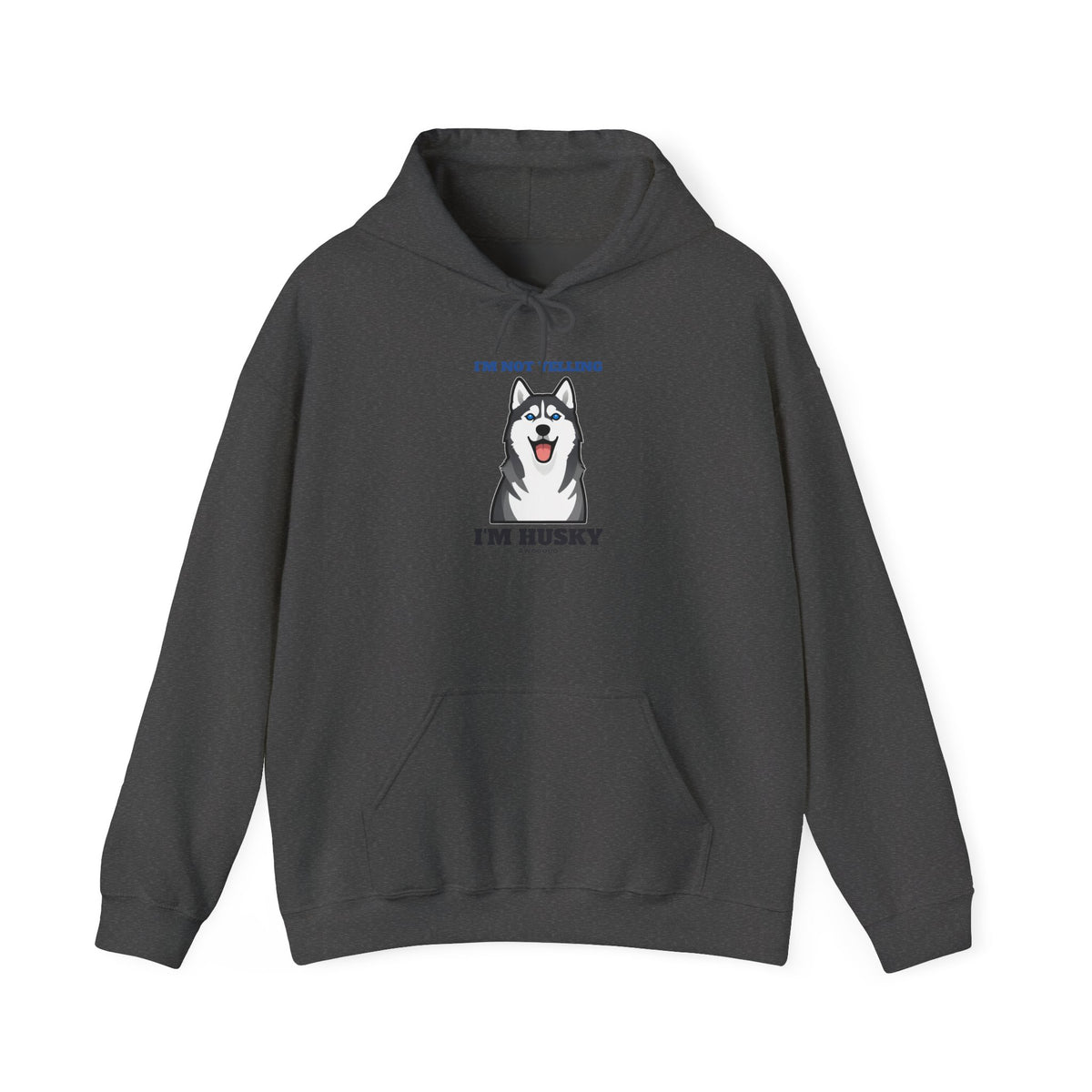 I'm Not Yelling, I'm Husky Hoodie | Husky Gift