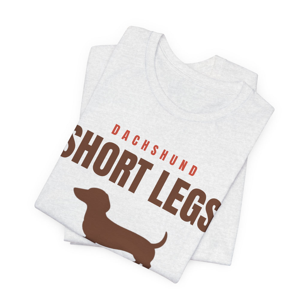 Dachshund Shirt - Short Legs, Big Opinions Tee | Doxie Mom Gift
