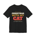 Christmas With My Cat Shirt, Cat Lover Christmas Tee, Cozy Cat Mom Holiday T-Shirt, Cat Dad Christmas Gift, Cat Person Holiday Shirt