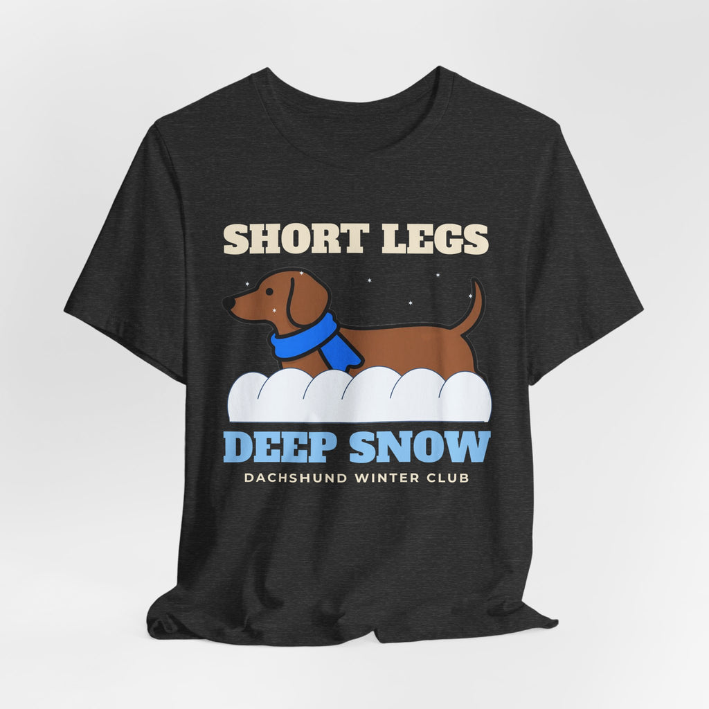 Dachshund Christmas Shirt - Short Legs, Deep Snow Tee | Dachshund Gift