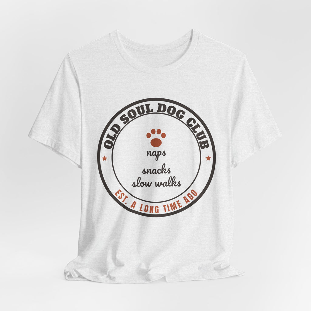 Senior Dog Shirt - Old Soul Dog Club Tee | Senior Dog Gift