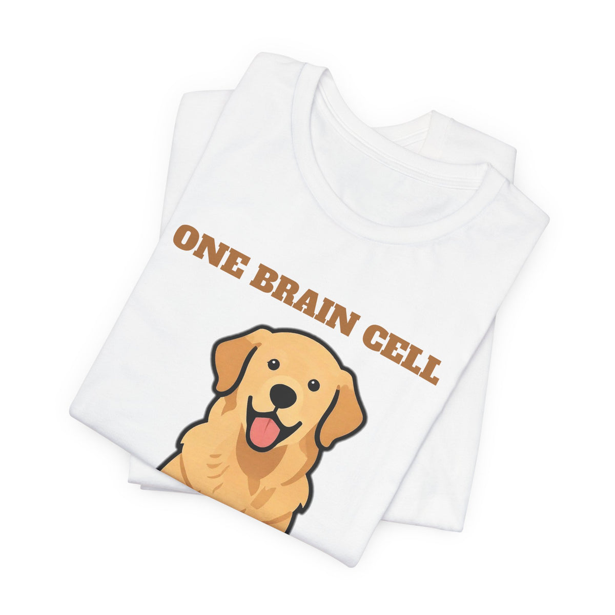 One Brain Cell, Very Happy About It Golden Retriever Tee | Golden Retriever Gift