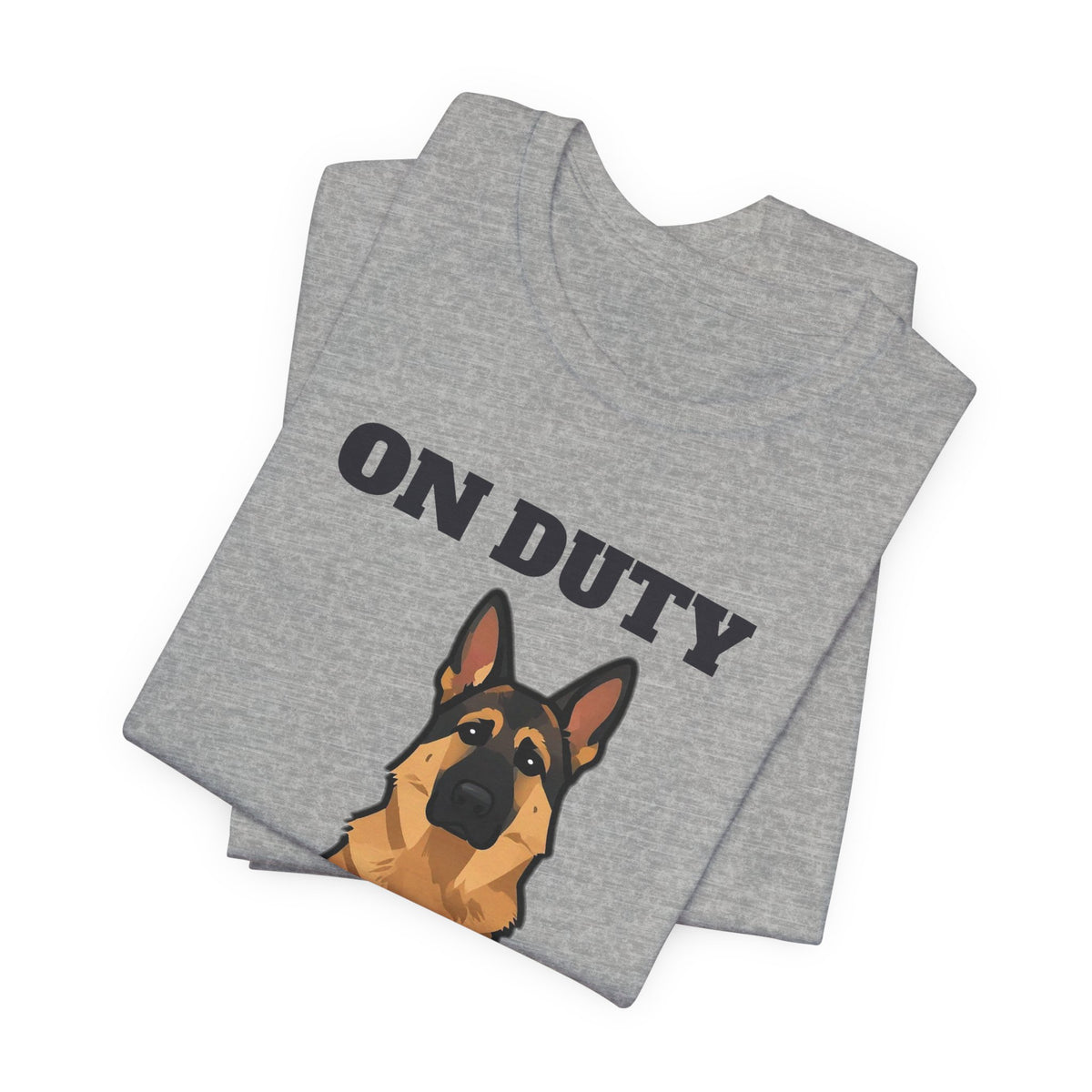On Duty All Day Every Day German Shepherd Tee | German Shepherd Gift