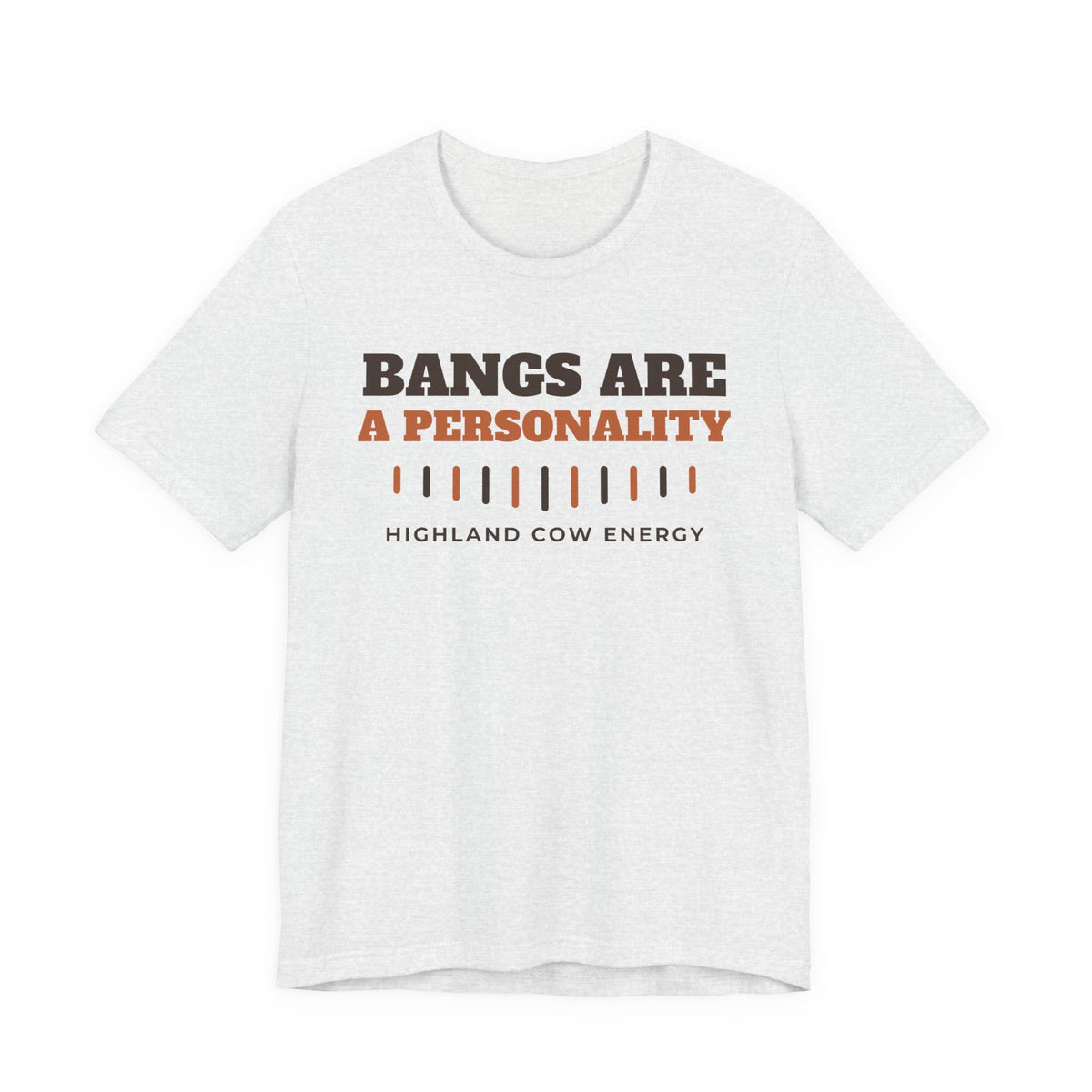 Highland Cow Shirt with the Bangs Are a Personality design in ash grey