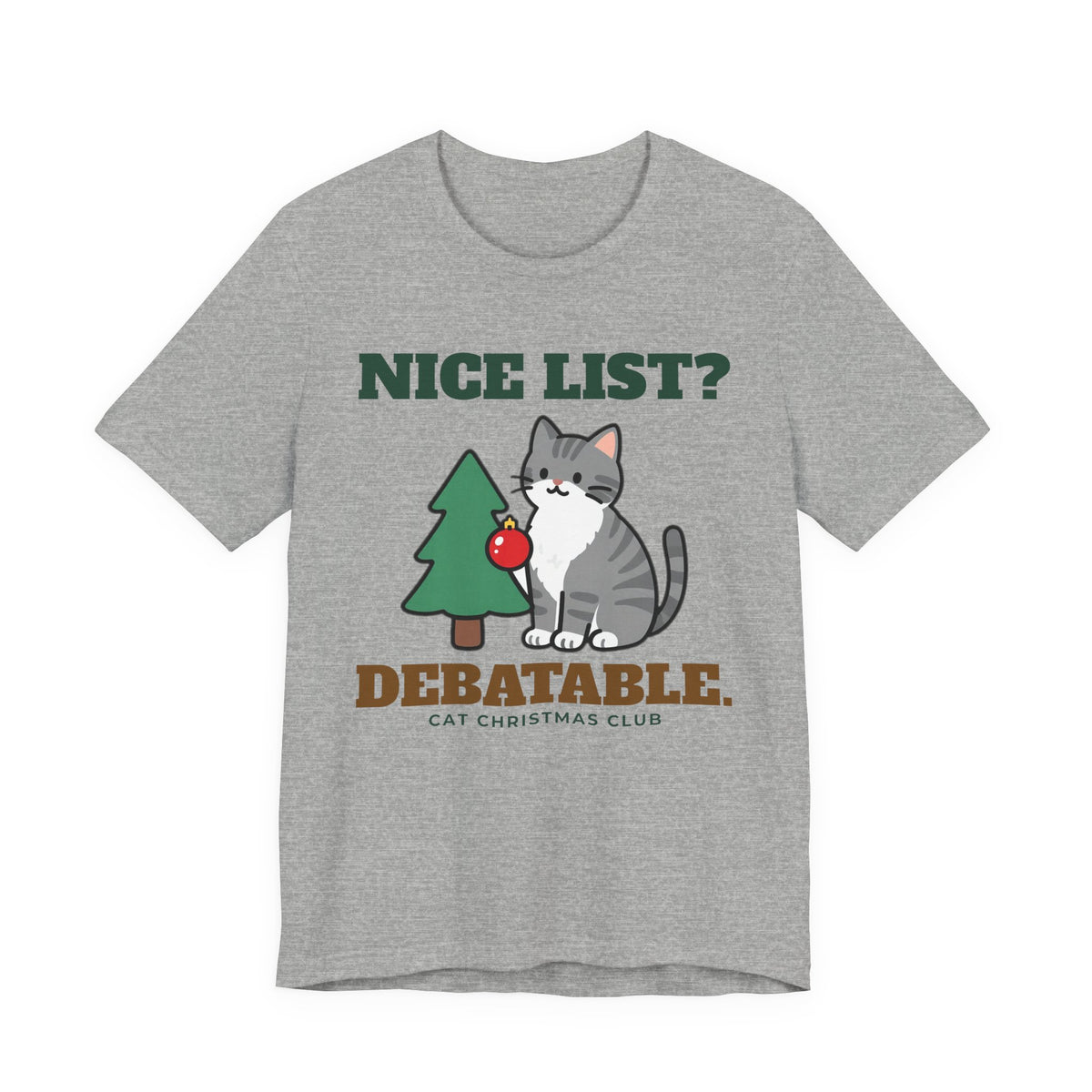 Funny Cat Christmas Shirt, Nice List Debatable Cat Tee, Cat Mom Christmas Gift, Cat Dad Holiday T-Shirt, Naughty Cat Lover Gift
