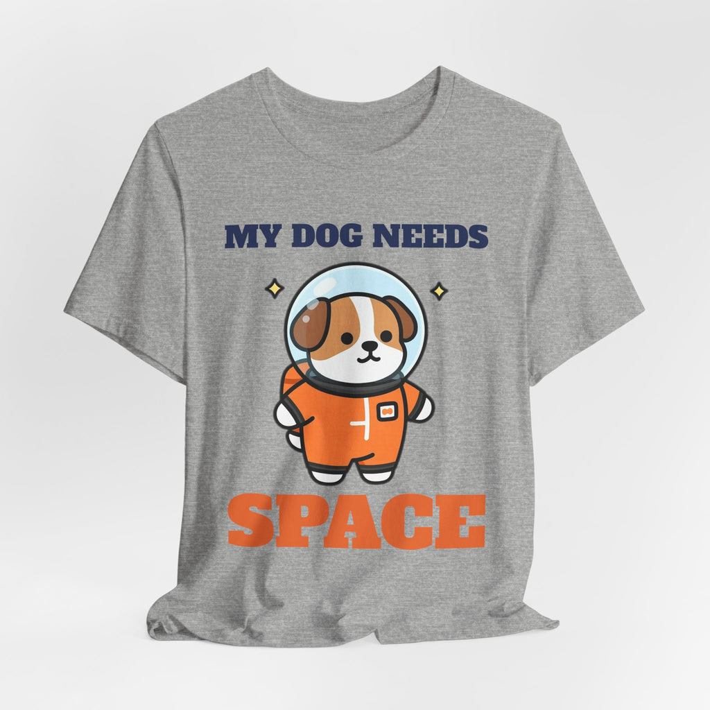My Dog Needs Space Shirt - Astronaut Dog Tee | Reactive Dog Gift