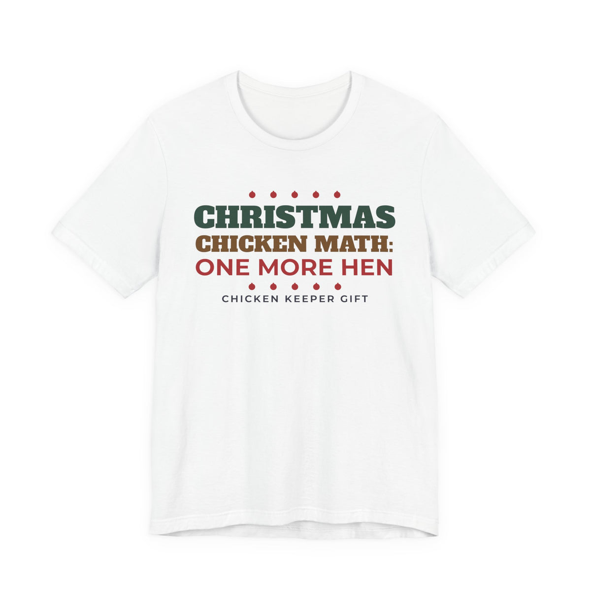 Chicken Math Christmas Shirt, One More Hen Funny Chicken Keeper Tee, Chicken Lover Gift, Backyard Chicken Holiday T-Shirt, Farm Gift