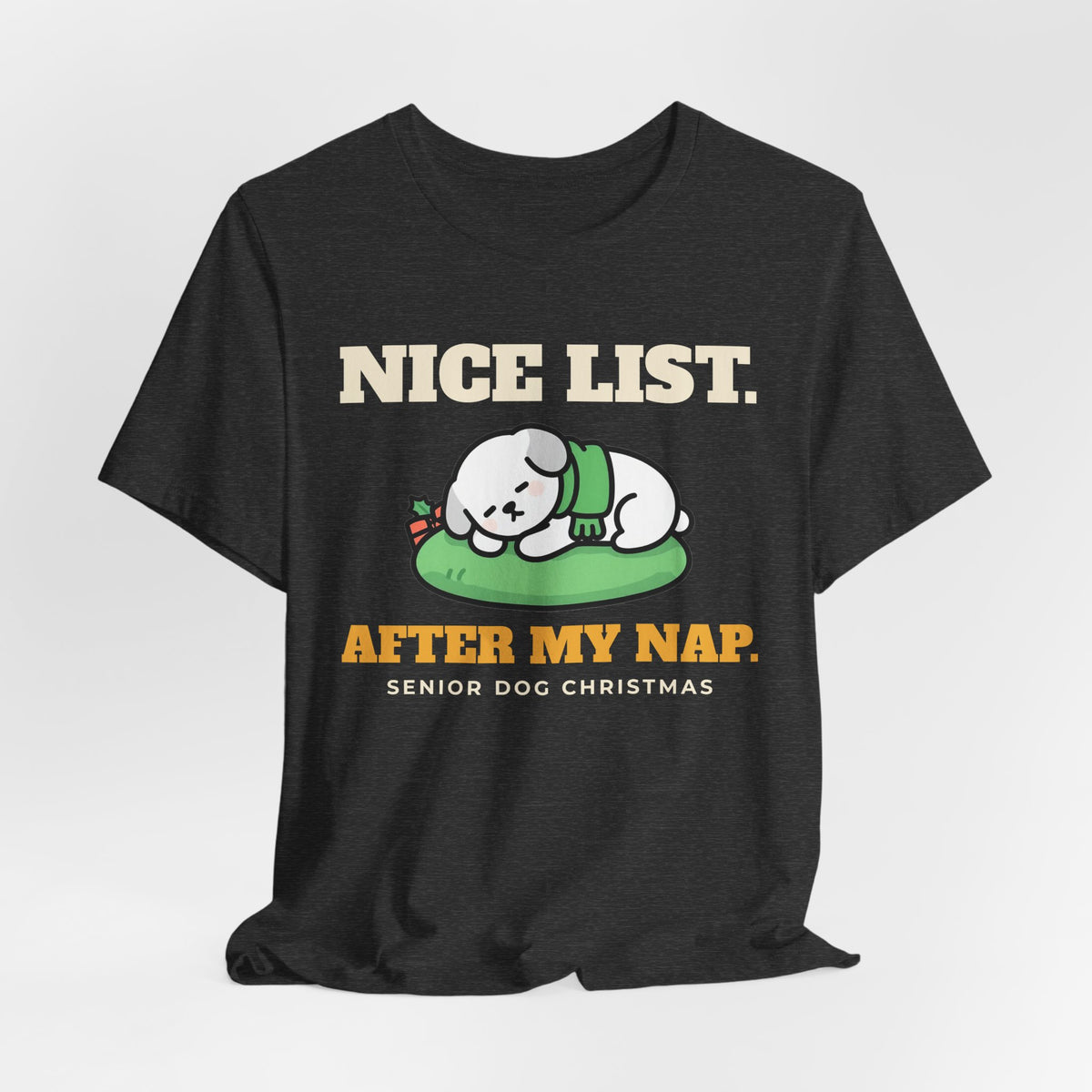 Dog Christmas Shirt - Nice List After My Nap Tee | Dog Dad Christmas Gift