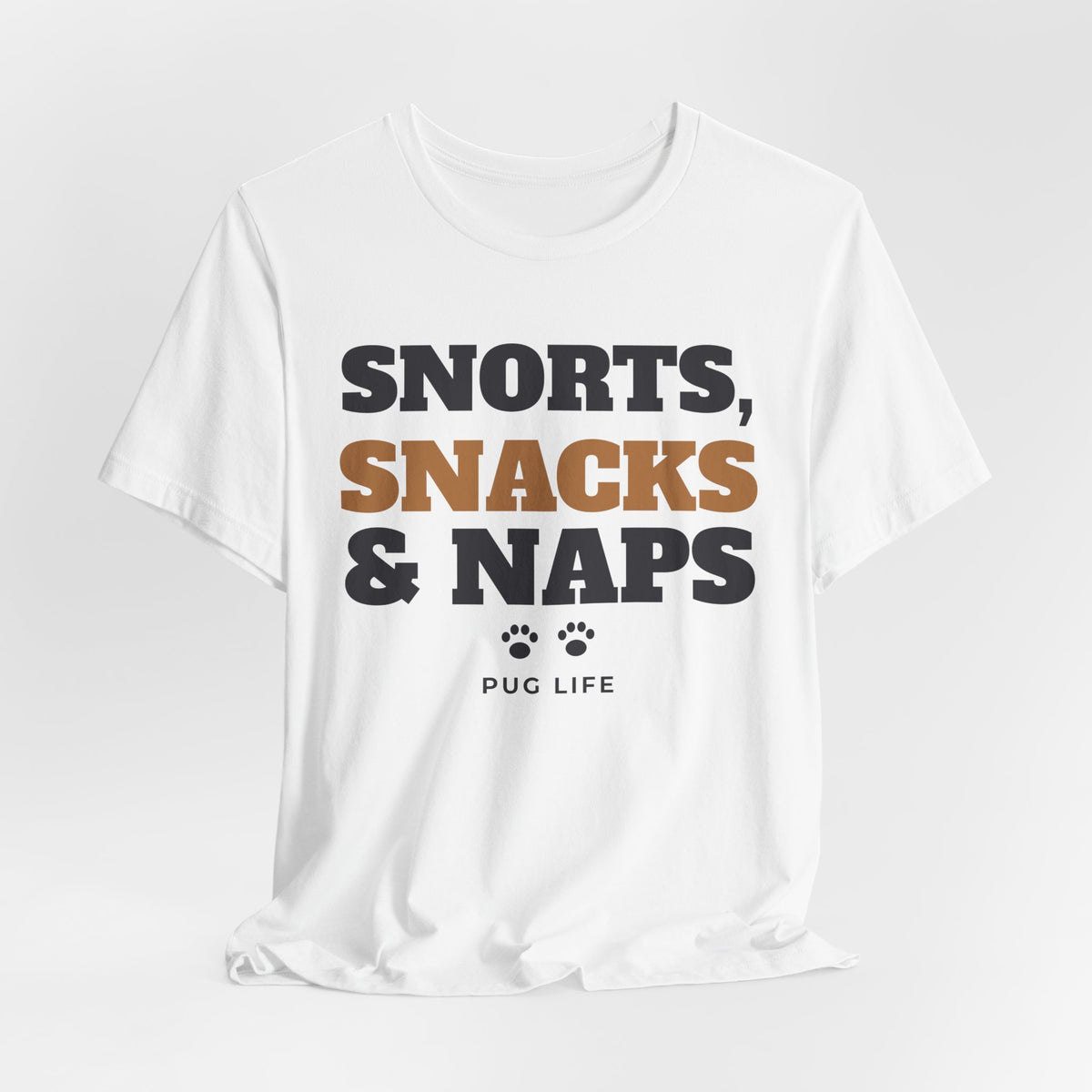 Pug Shirt, Snorts Snacks and Naps Funny Pug Tee, Pug Mom Gift, Pug Dad T-Shirt, Pug Lover Gift
