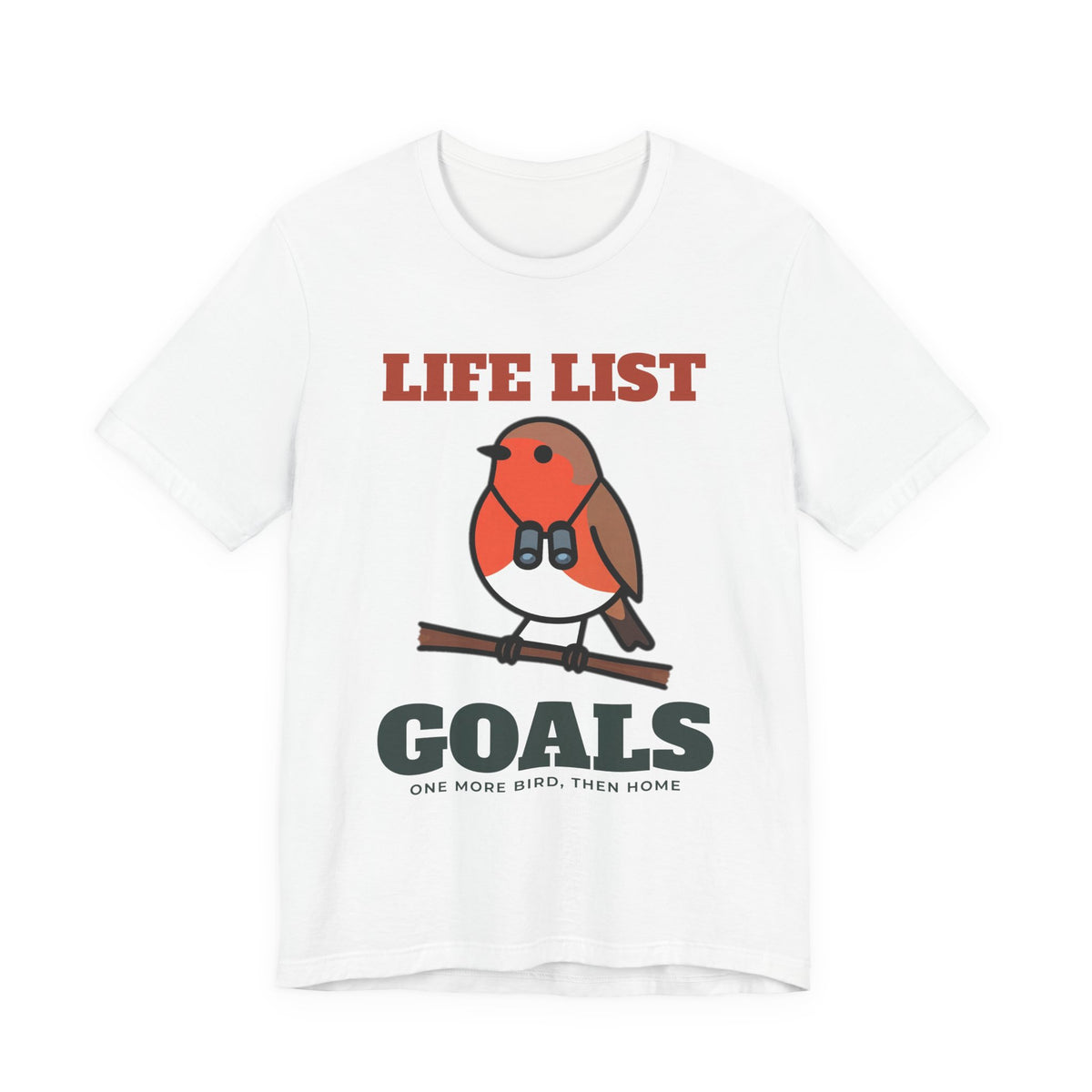 Life List Goals birdwatching shirt tee on white