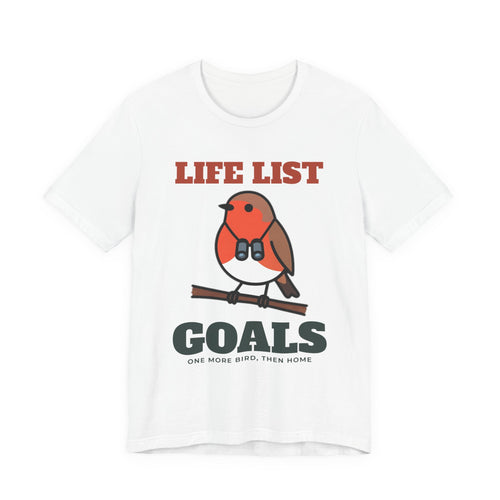 Life List Goals birdwatching shirt tee on white