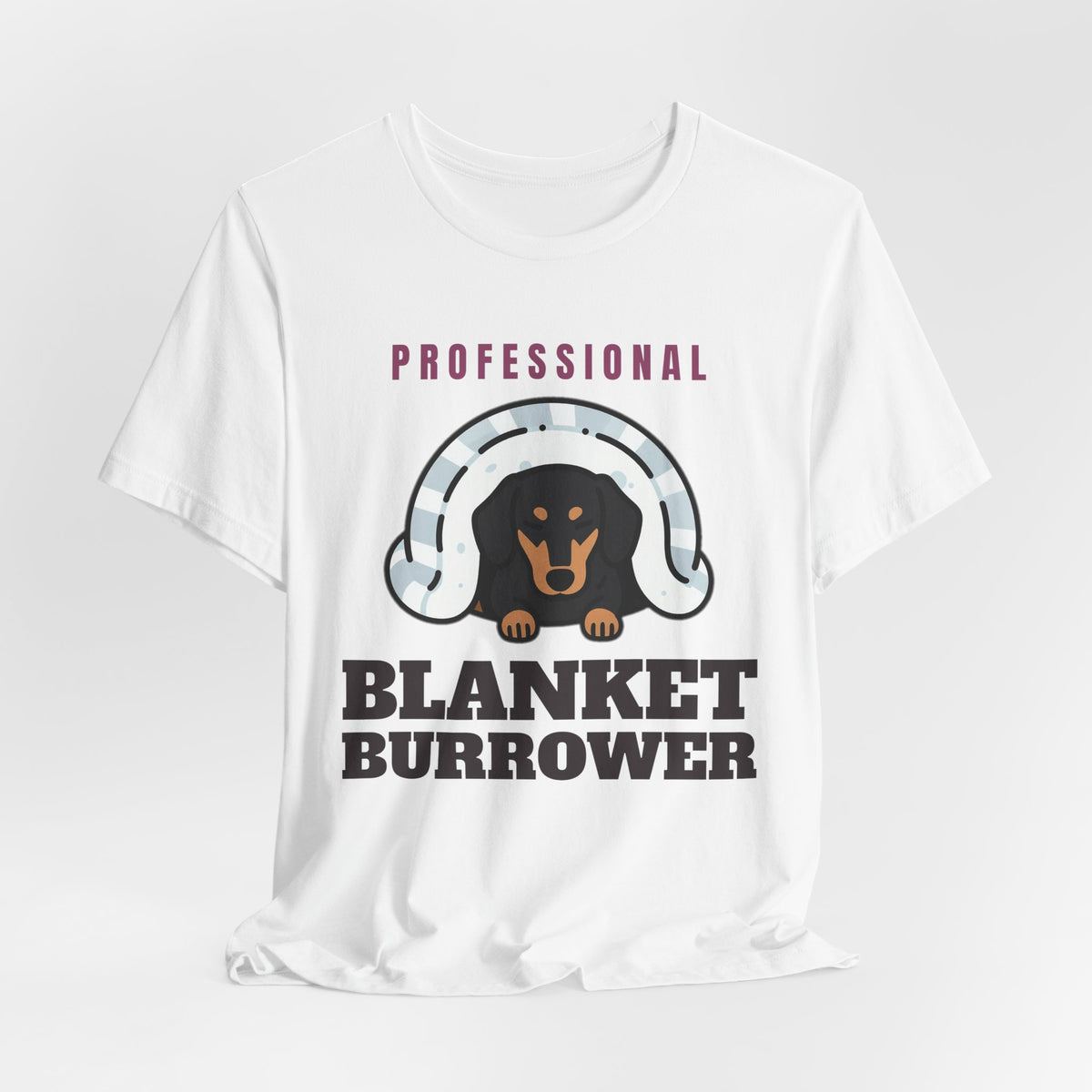 Dachshund Shirt - Professional Blanket Burrower Tee | Dachshund Gift