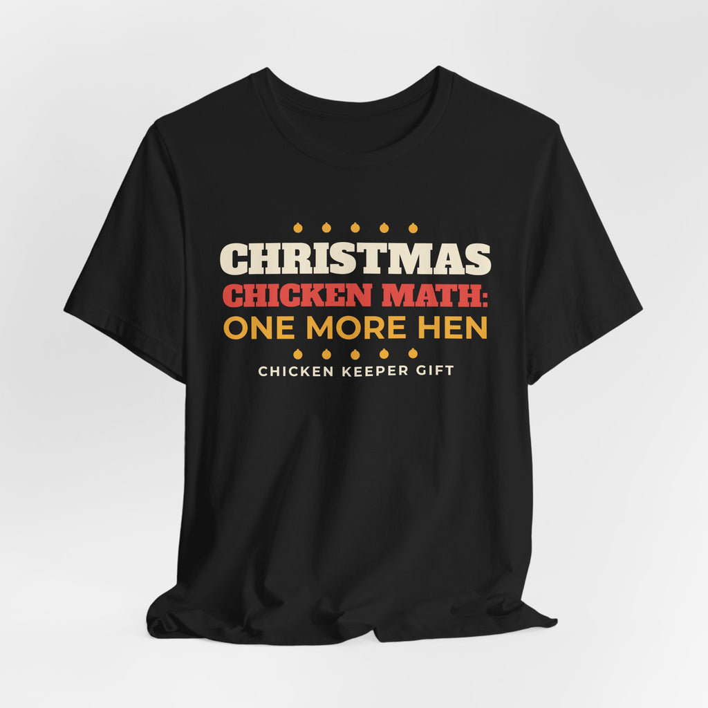 Chicken Math Christmas Shirt, One More Hen Funny Chicken Keeper Tee, Chicken Lover Gift, Backyard Chicken Holiday T-Shirt, Farm Gift