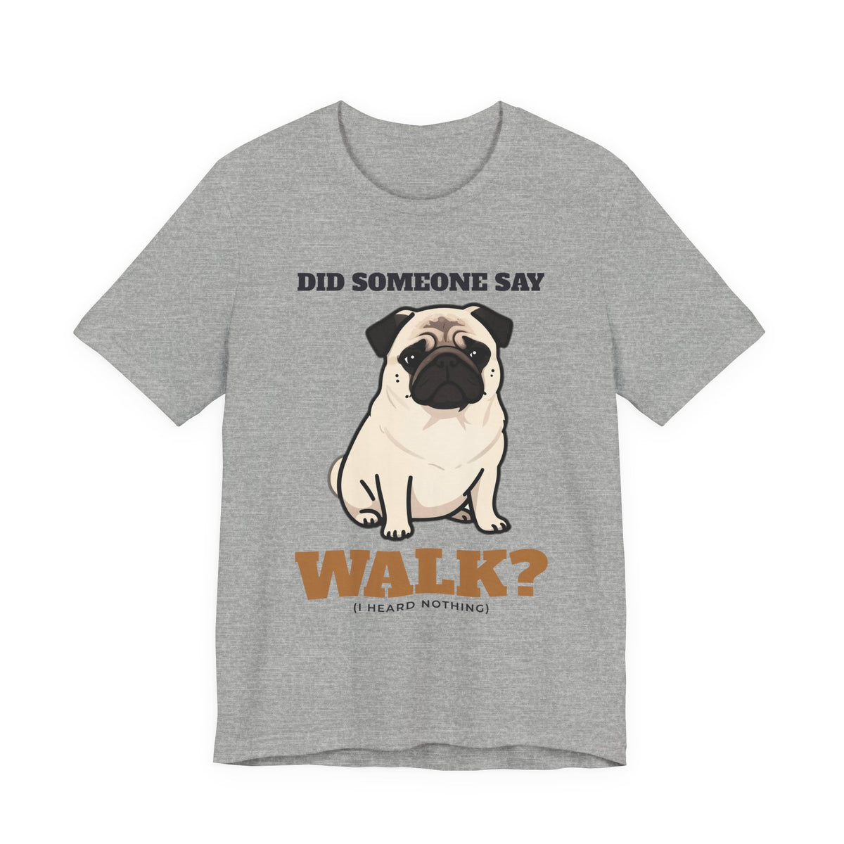 Pug Shirt, Did Someone Say Walk Funny Pug Side Eye Tee, Pug Mom Gift, Pug Dad T-Shirt, Pug Lover Gift