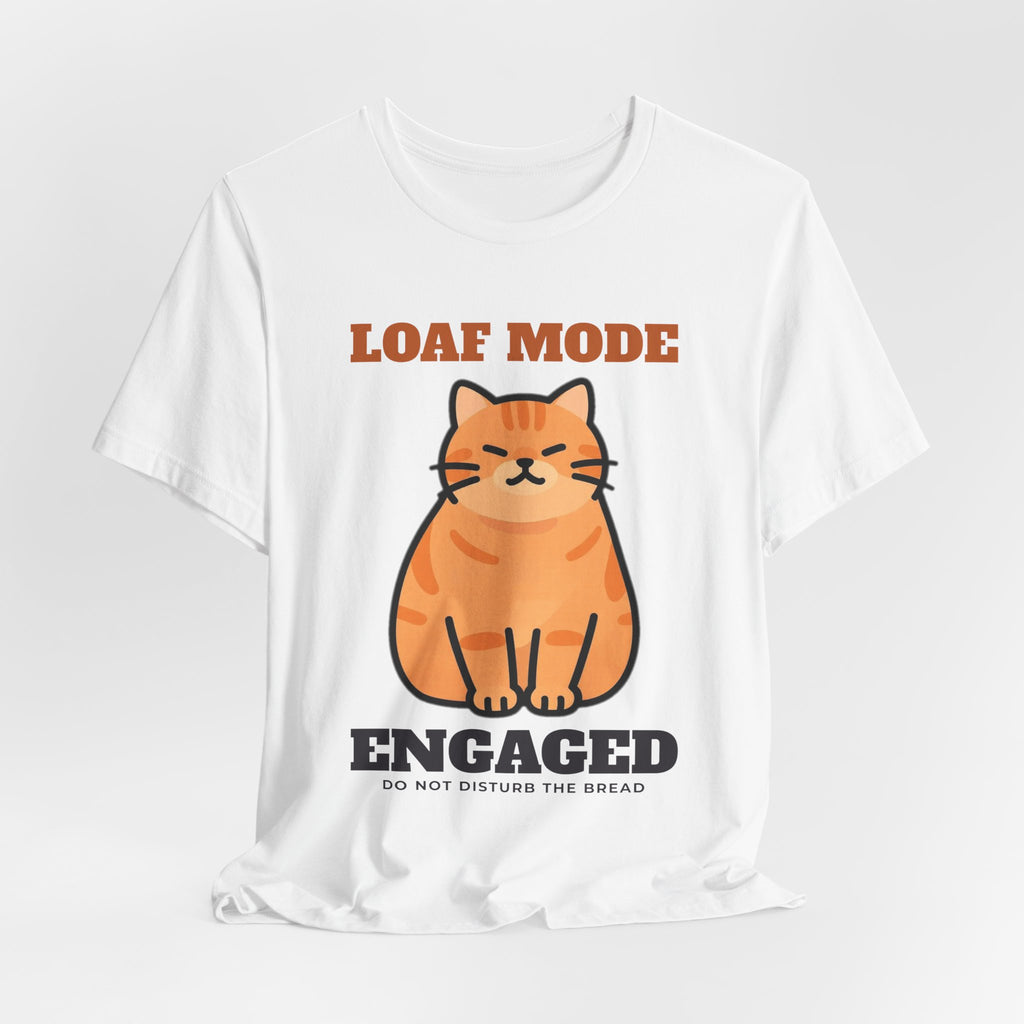 Cat Loaf Shirt - Loaf Mode Engaged Tee | Cat Lover Gift