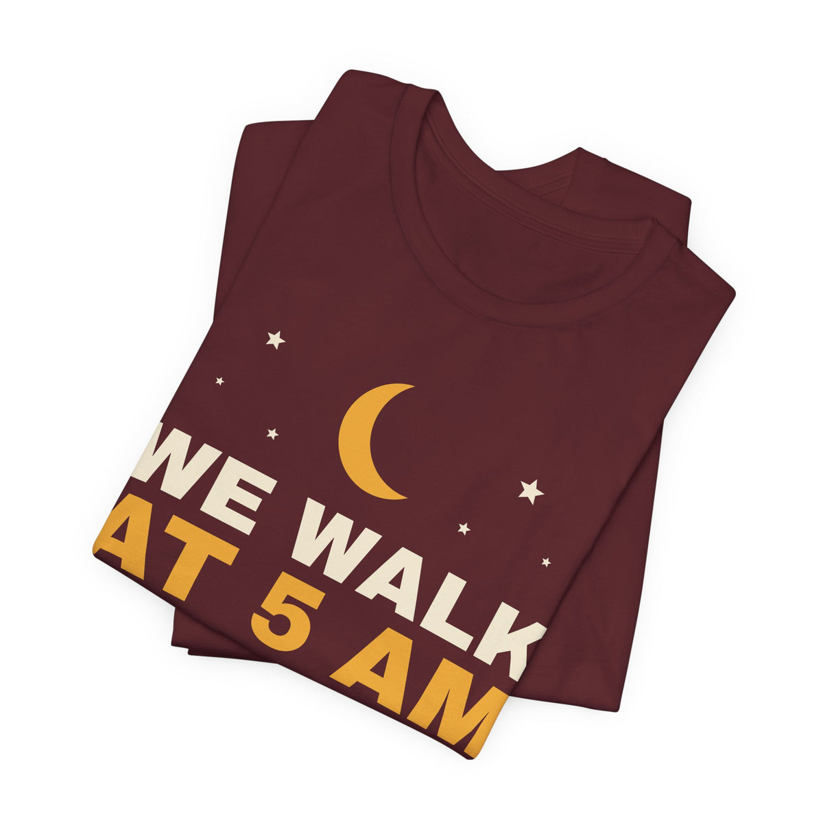 Reactive Dog Shirt - We Walk at 5AM Tee | Dog Mom Gift