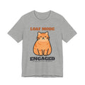 Cat Loaf Shirt with the Loaf Mode Engaged design in athletic heather