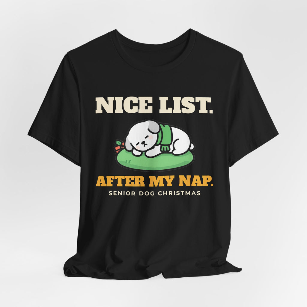 Dog Christmas Shirt - Nice List After My Nap Tee | Dog Dad Christmas Gift
