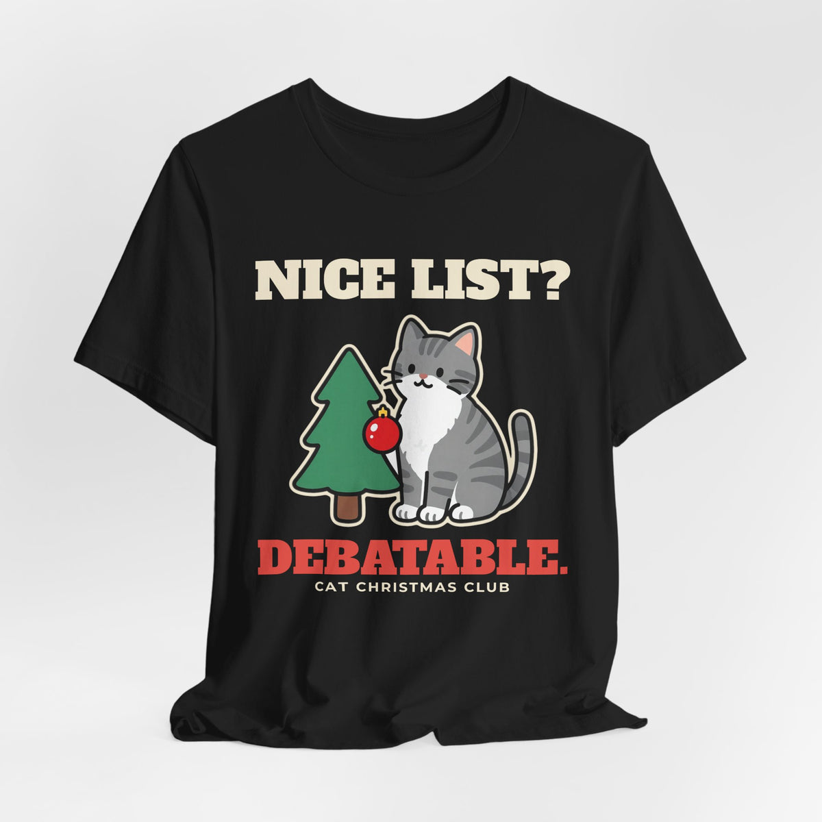 Nice List? Debatable Cat Christmas Tee