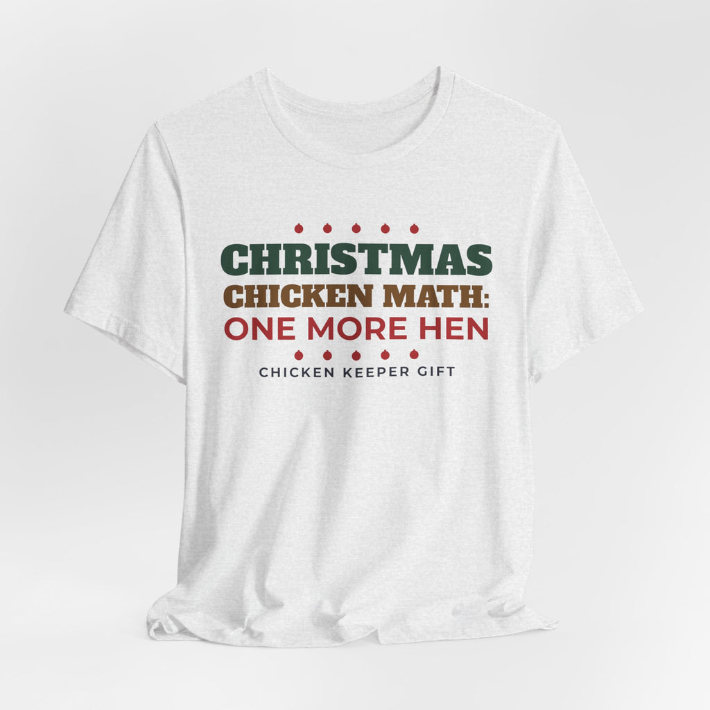 Chicken Math Christmas Shirt, One More Hen Funny Chicken Keeper Tee, Chicken Lover Gift, Backyard Chicken Holiday T-Shirt, Farm Gift